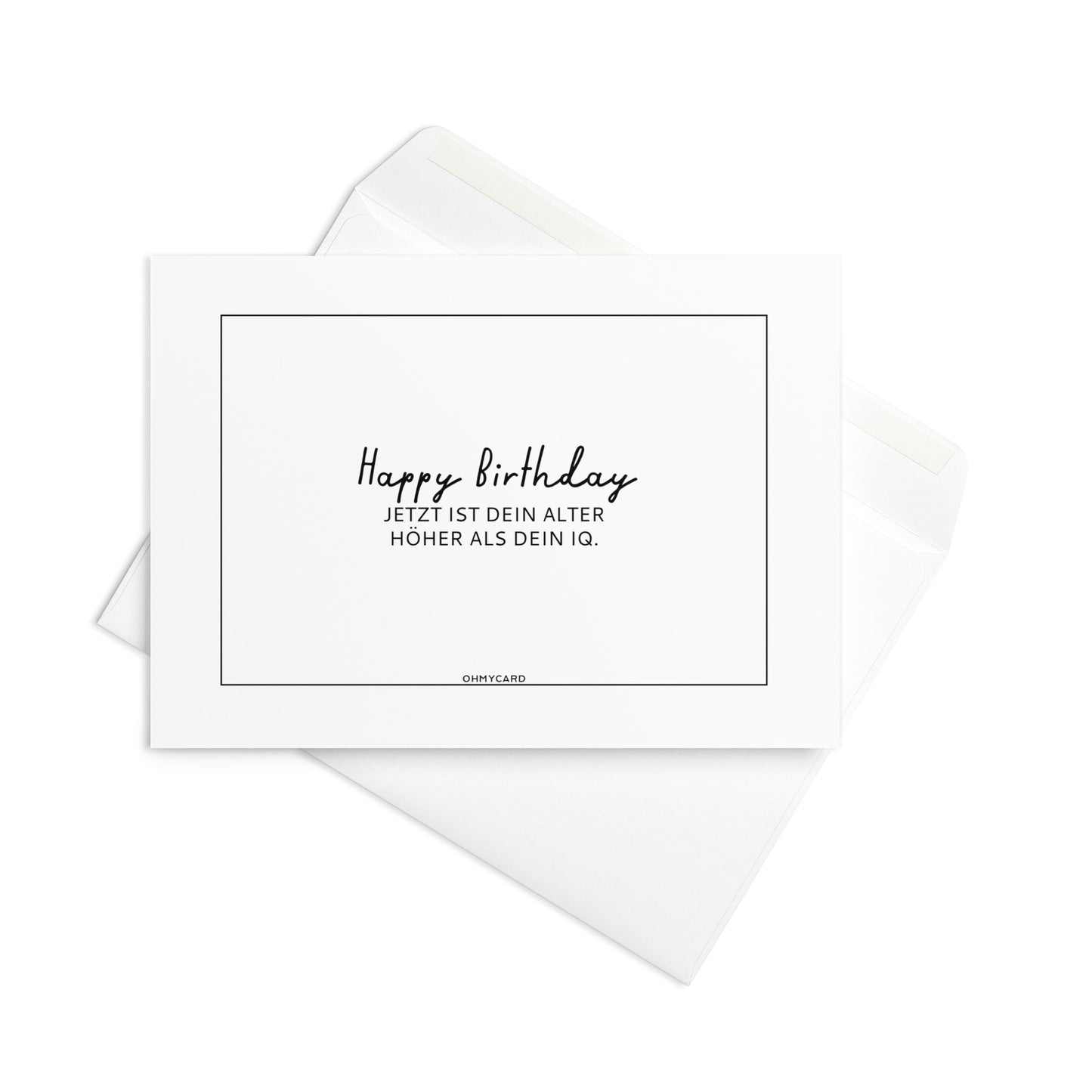 Die Geburtstagskarte "Dein Alter höher als Dein IQ" von ohmycard kommt mit Umschlag und dem Spruch "Happy Birthday. Jetzt ist dein Alter höher als dein IQ." - Ideal für humorvolle Glückwünsche an Freunde!.
