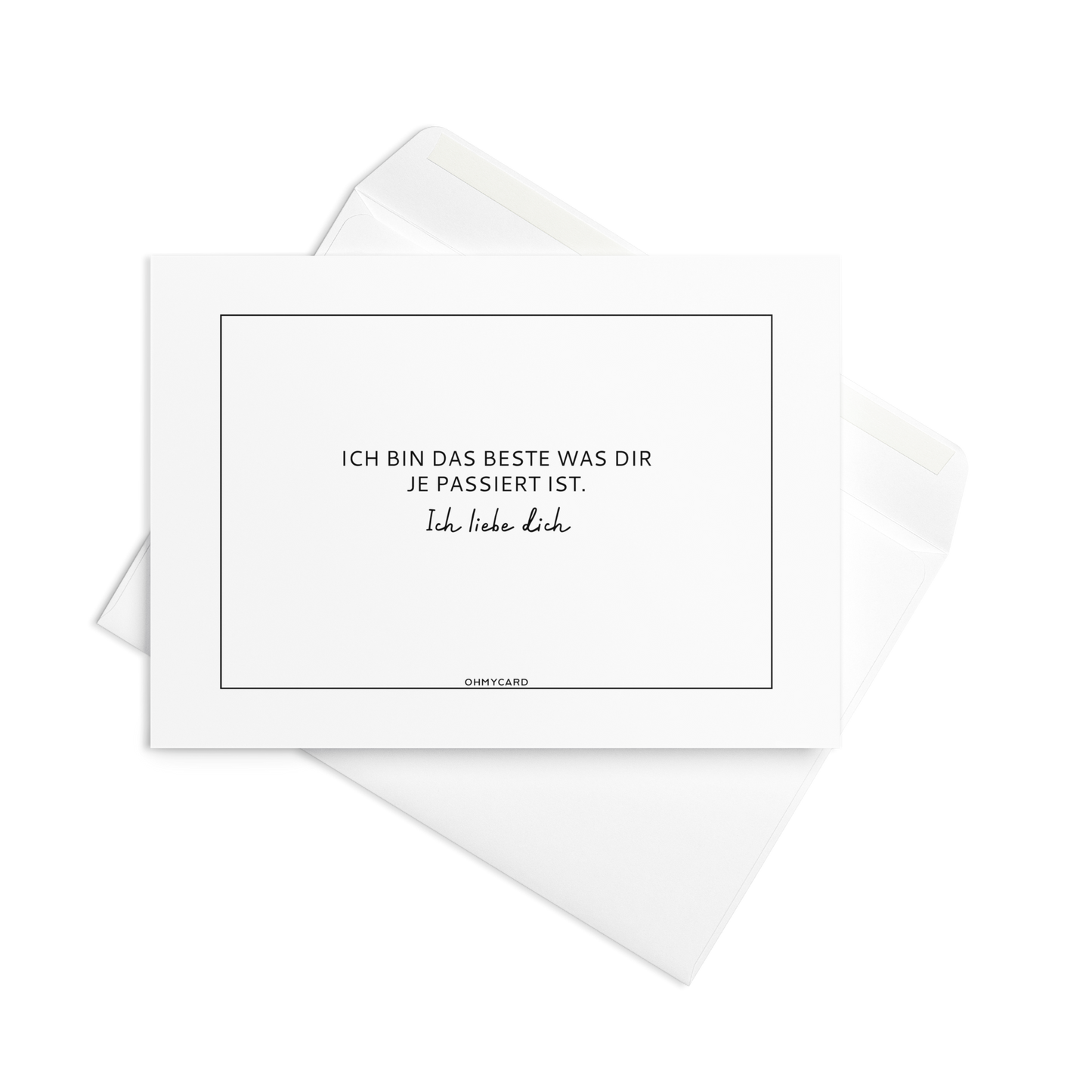 Die "Das Beste"-Karte von ohmycard trägt den deutschen Text: "Ich bin das Beste was dir je passiert ist. Ich liebe dich", auf weißem Kartenmaterial, mit einem offenen weißen Umschlag auf schwarzem Hintergrund - ideal für Beziehungen.