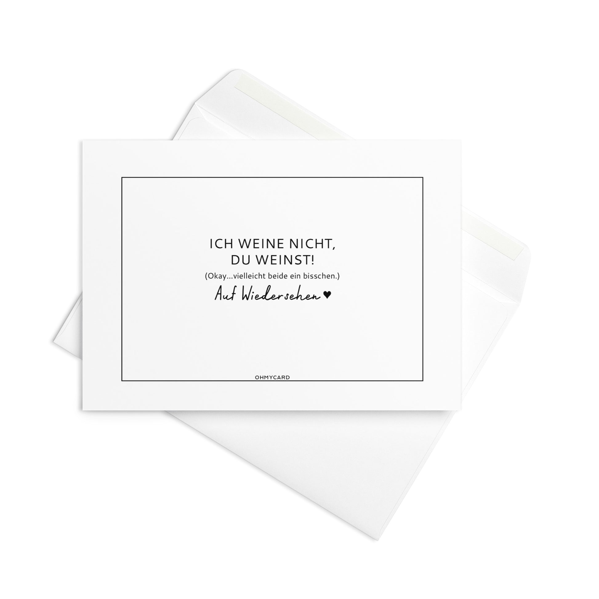 Die Abschiedskarte "Ich weine nicht, du weinst!" von ohmycard ist weiß, trägt einen humorvollen Spruch und wird mit passendem Umschlag geliefert - ideal als lustige Erinnerung für Kollegen zum Abschied.