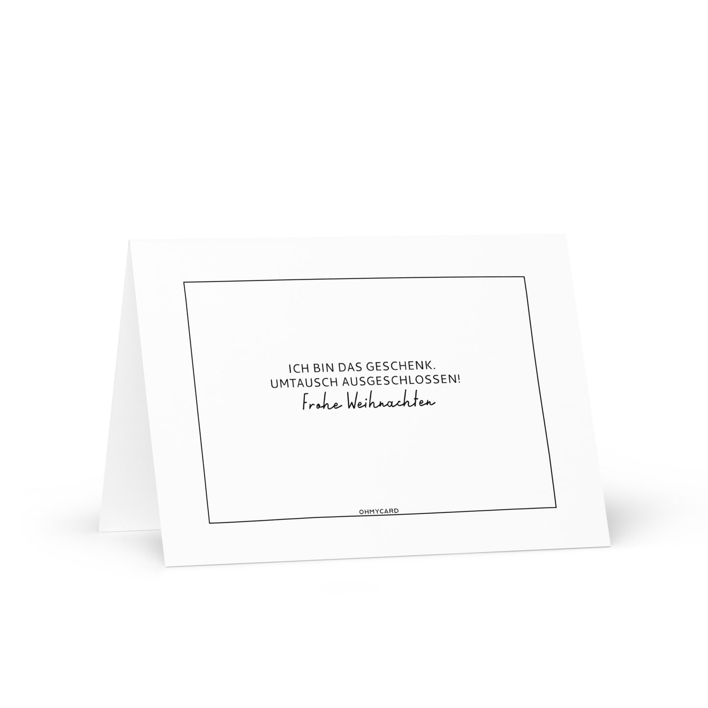 Die freche Weihnachtskarte "Ich bin das Geschenk" von ohmycard überzeugt mit weißem Design, schwarzem Rand und dem deutschen Spruch: ICH BIN DAS GESCHENK. UMTAUSCH AUSGESCHLOSSEN! - ideal für witzige Weihnachtsgrüße.