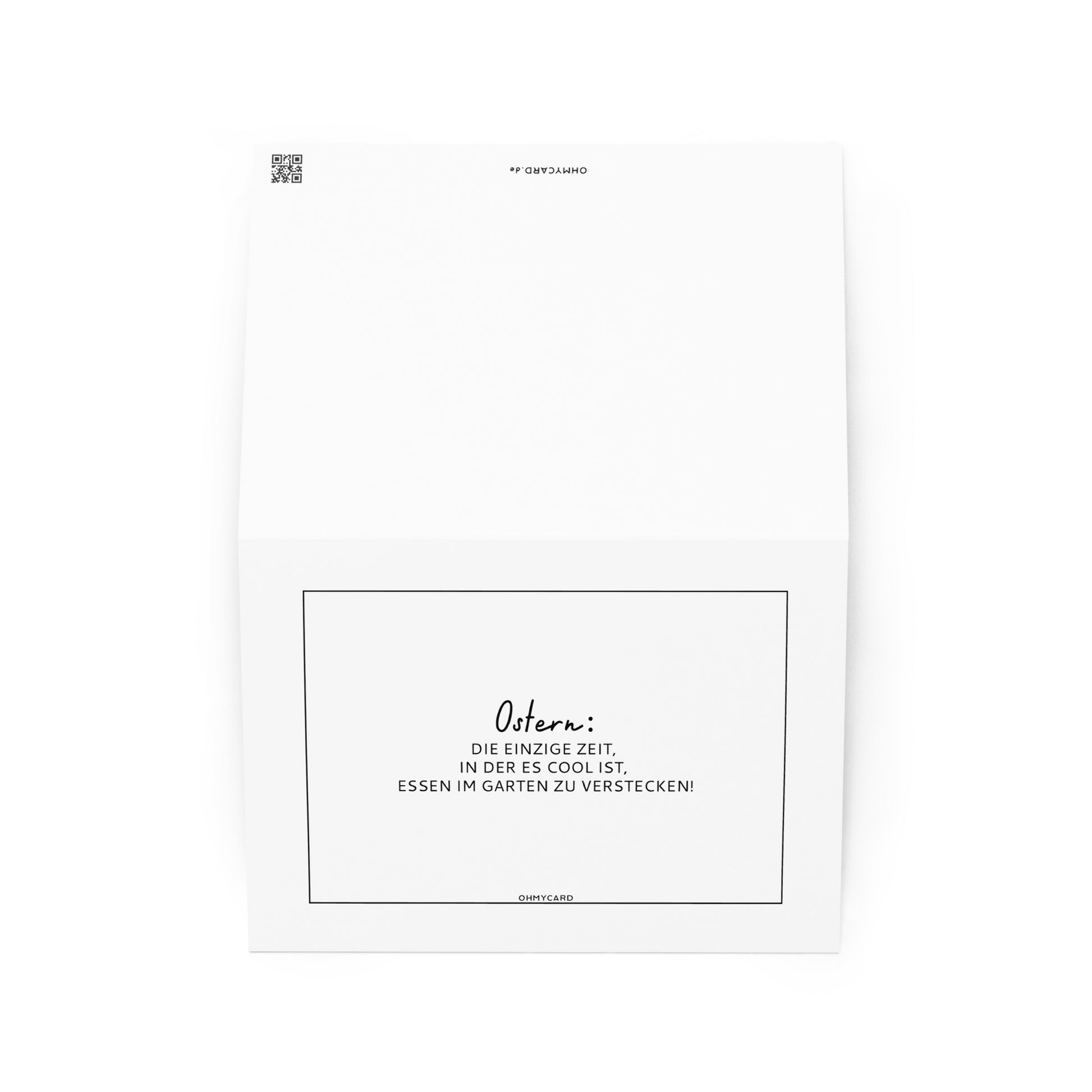 Eine Karte von ohmycard mit dem Titel "An Ostern kann man Essen verstecken" zeigt schwarzen deutschen Text: "Ostern: Die einzige Zeit, in der es cool ist, Essen im Garten zu verstecken!" Hochkant auf weißem Hintergrund abgebildet.